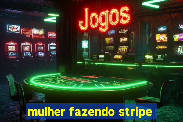 mulher fazendo stripe